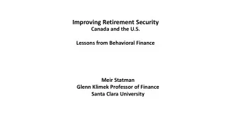 Improving Retirement Security  Canada and the U.S.  Lessons from Behavioral Finance  Meir Statman