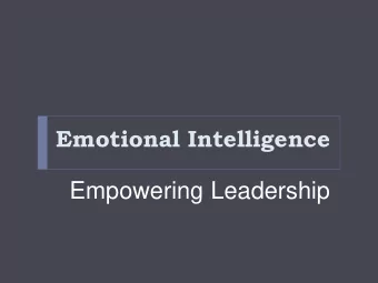 Empowering Leadership  Agenda  What is it, really?  What do we know about EI?  How can we