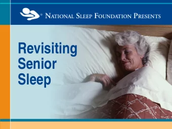 Revisiting  Senior  Sleep  Sleep is Essential to Health &amp; Well-Being  Key to our health,