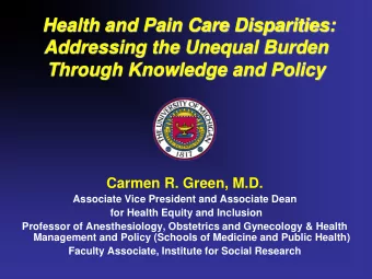 Health and Pain Care Disparities:  Addressing the Unequal Burden  Through Knowledge and Policy