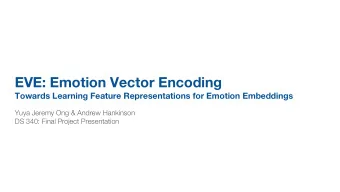 EVE: Emotion Vector Encoding  Towards Learning Feature Representations for Emotion Embeddings  Yuya