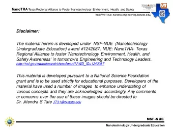 Disclaimer:  The material herein is developed under  NSF-NUE  (Nanotechnology  Undergraduate
