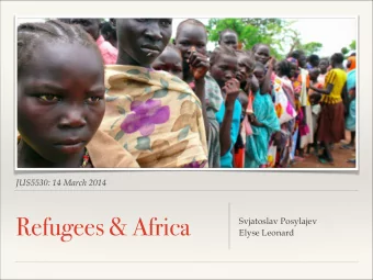 Refugees &amp; Africa Svjatoslav Posylajev   Elyse Leonard  entered into force 1974  OAU