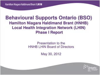 Behavioural Supports Ontario (BSO)  Hamilton Niagara Haldimand Brant (HNHB)  Local Health