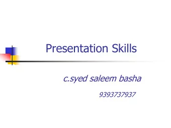 Presentation Skills  c.syed saleem basha  9393737937  Presentation Skills  Ideas, concepts or