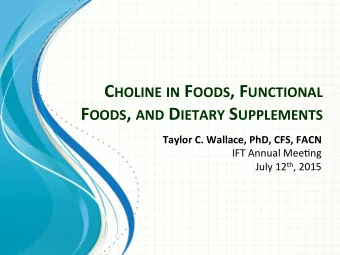 C HOLINE  IN F OODS ,  F UNCTIONAL  F OODS ,   AND D IETARY S UPPLEMENTS   Taylor