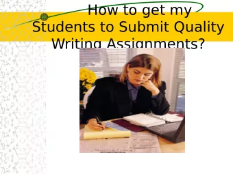 How to get my  Students to Submit Quality  Writing Assignments?  Selecting Writing Variables  T