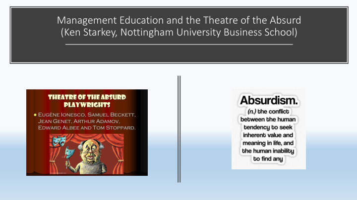 management education and the theatre of the absurd ken