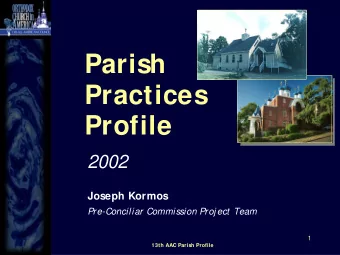 Parish  Practices  Profile  2002  Joseph Kormos  Pre-Conciliar Commission Proj ect  Team  1  13th