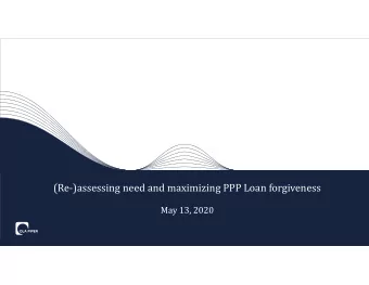 (Re-)assessing need and maximizing PPP Loan forgiveness  May 13, 2020  Presenters  Agenda  Mac