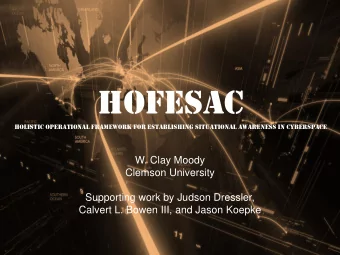 HOFESAC  holistic operational framework for establishing situational awareness in cyberspace  W.