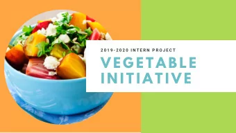 V E G E T A B L E  I N I T I A T I V E  WHATS SO SPECIAL ABOUT  FRUITS AND VEGETABLES?