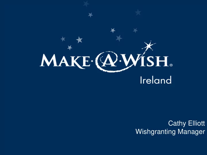cathy elliott wishgranting manager make a wish ireland