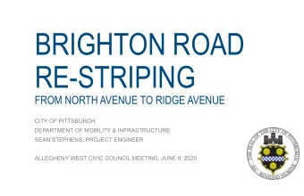 BRIGHTON ROAD  RE-STRIPING  FROM NORTH AVENUE TO RIDGE AVENUE  CITY OF PITTSBURGH  DEPARTMENT OF
