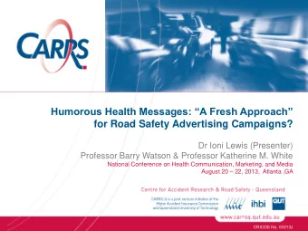 Humorous Health Messages: A Fresh Approach  for Road Safety Advertising Campaigns?  Dr Ioni