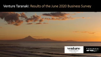 Ventu  ture Taranaki: Results of  f th  the June 2020 Business Su  Survey  Taranaki Business Survey