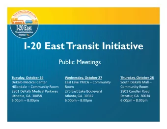 I-20 East Transit Initiative  Public Meetings  Public Meetings  Tuesday, October 26  Wednesday,