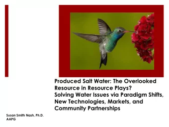 Resource in Resource Plays?  Solving Water Issues via Paradigm Shifts,  New Technologies, Markets,