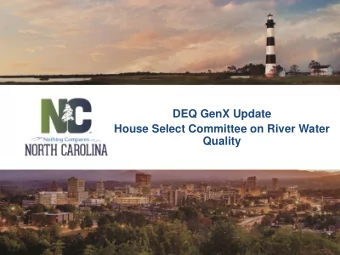 DEQ GenX Update  House Select Committee on River Water  Quality  Division of Water Resources