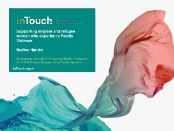 Supporting migrant and refugee  women who experience Family  Violence  Nadine Hantke  inLanguage,
