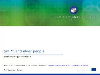 SmPC and older people  SmPC training presentation Note :  for full information refer to the