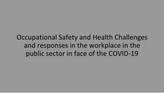 Occupational Safety and Health Challenges  and responses in the workplace in the  public sector in