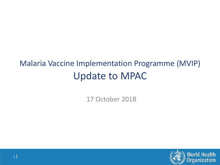 malaria vaccine implementation programme mvip update to