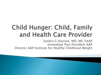 Immediate Past President AAP  Director AAP Institute for Healthy Childhood Weight  1. Understand