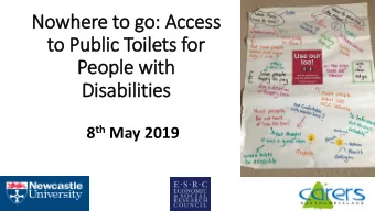 Nowhere to g  go: Ac  Acce  cess  ss  to P  o Publi  lic Toi  oilets for  Peopl  ple with  h