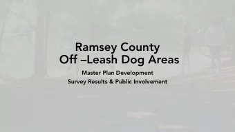 Off  Leash Dog Areas  Master Plan Development  Survey Results &amp; Public Involvement  Master