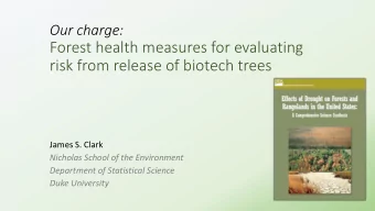 risk from release of biotech trees  James S. Clark  Nicholas School of the Environment  Department