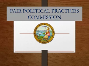 COMMISSION  Mission of the Commission  The mission of the Fair Political Practices Commission is