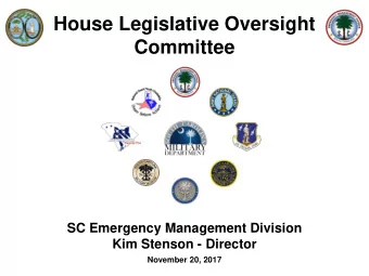 House Legislative Oversight  Committee  SC Emergency Management Division  Kim Stenson - Director