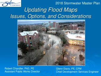 Updating Flood Maps  Issues, Options, and Considerations  Robert Chandler, PhD, PE  Glenn Davis,