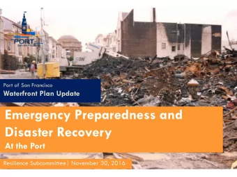 Emergency Preparedness and  Disaster Recovery  At the Port  Resilience Subcommittee| November 30,
