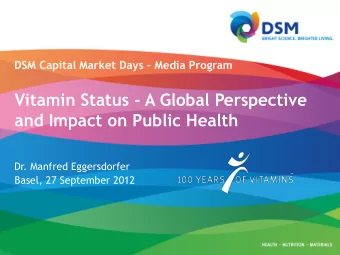 Vitamin Status - A Global Perspective  and Impact on Public Health  Dr. Manfred Eggersdorfer
