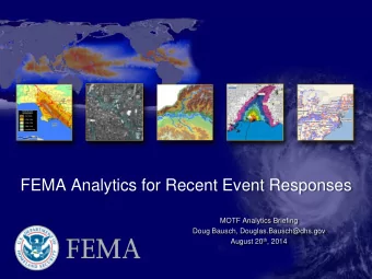 FEMA Analytics for Recent Event Responses  MOTF Analytics Briefing  Doug Bausch,