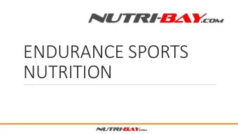 ENDURANCE SPORTS  NUTRITION  Complex carbohydrates with  Simple carbohydrates with high glycemic