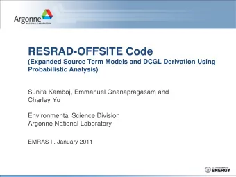 RESRAD-OFFSITE Code  (Expanded Source Term Models and DCGL Derivation Using  Probabilistic
