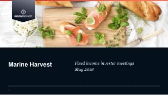Marine Harvest  May 2018  1  Transaction summary  Issuer:  Marine Harvest ASA Minimum EUR [  ]