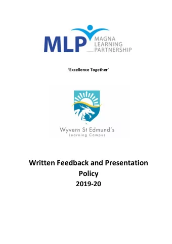 Written Feedback and Presentation  Policy  2019-20  At Wyvern St Edmunds, our aim is that every
