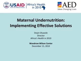 Maternal Undernutrition: Implementing Effective Solutions Doyin Oluwole  Director Africas Health
