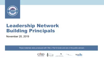 Leadership Network  Building Principals  November 20, 2019  These materials were produced with