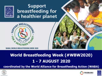 World Breastfeeding Week (#WBW2020)  1 - 7 AUGUST 2020  coordinated by the World Alliance for