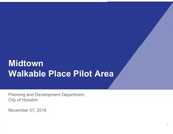 Midtown  Walkable Place Pilot Area  Planning and Development Department  City of Houston  November