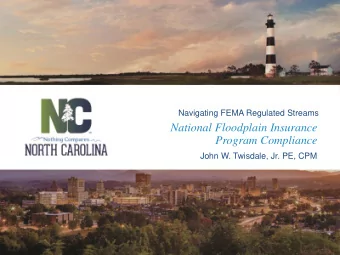National Floodplain Insurance  Program Compliance  John W. Twisdale, Jr. PE, CPM  Agenda