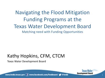 Navigating the Flood Mitigation  Funding Programs at the  Texas Water Development Board  Matching