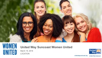 United Way Suncoast Women United  March 19, 2018  LOCATION  unitedwaysuncoast.org  Women United
