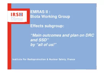 EMRAS II :  Biota Working Group  Effects subgroup:  Main outcomes and plan on DRC  and SSD