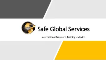 Safe Global Serv  rvices International Travelers Training - Mexico  OBJECTIVES  State